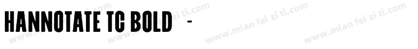 hannotate tc bold 下载字体转换